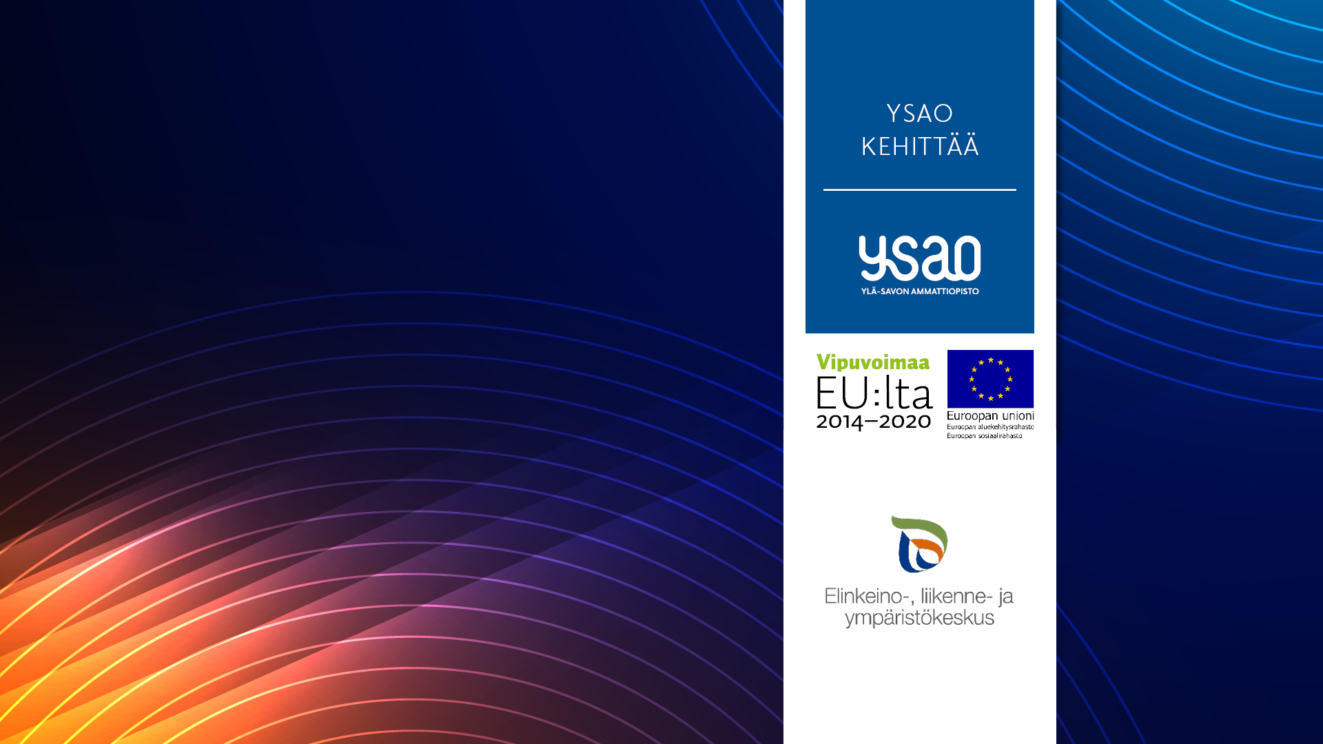 Kuvio, jonka päällä teksti YSAO kehittää sekä logot Vipuvoimaa EU:ltä ja Euroopan Unioni ja Etelä-Savon ELY-keskus logot.
